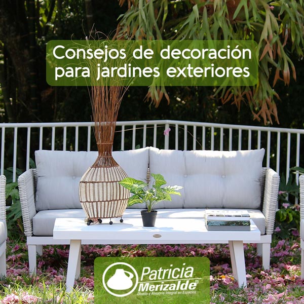 Consejos de decoración para jardines exteriores - Patricia Merizalde